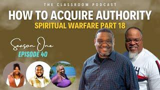 HOW BELIEVERS ACQUIRE SPIRITUAL AUTHORITY - SPIRITUAL WARFARE PART 18