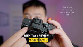 Trên Tay & Đánh Giá Nhanh Chiếc Máy Ảnh Full Frame Sony A7IV || Gear Talk |