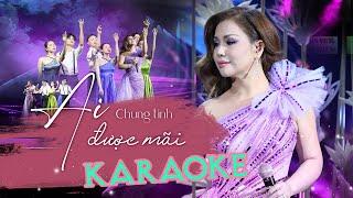 KARAOKE AI CHUNG TÌNH ĐƯỢC MÃI - MINH TUYẾT