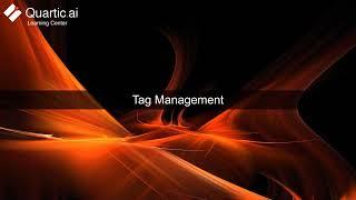 Tag Management in the Quartic Platform
