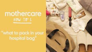 How to pack your hospital bag | How To Series | Mothercare