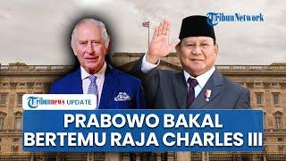 Seusai Jalani Agenda KTT G20 Brasil, Prabowo akan Bertemu Raja Charles III di Istana Buckingham