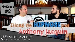 MindDrops #2 - Como começar a hipnotizar (feat. Anthony Jacquin)