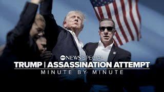 Trump | Assassination Attempt Minute by Minute: ABC News Special