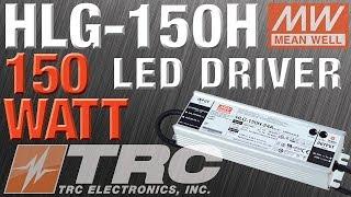 MEAN WELL HLG-150H LED Drivers | 150 Watt LED Driver | Constant Current + Constant Voltage