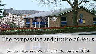 The compassion and justice of Jesus - Morning Worship 1 December 2024