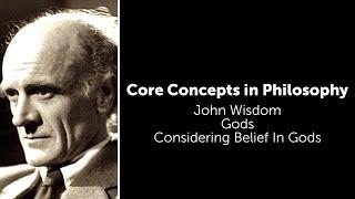 John Wisdom, Gods | Considering Belief In Gods | Philosophy Core Concepts