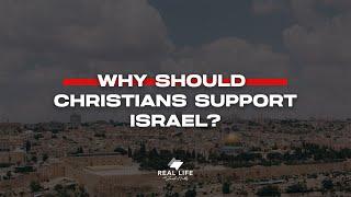 Why Should Christians Support Israel?