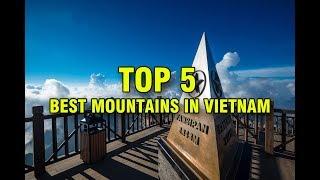 TOP 5 BEST MOUNTAINS IN VIETNAM