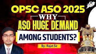 OPSC ASO 2025 : Why ASO is in Huge Demand Among Students? | Exam Benefits & Career Scope