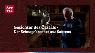 Gesichter des Ötztals - Der Schnapsbrenner aus Sautens