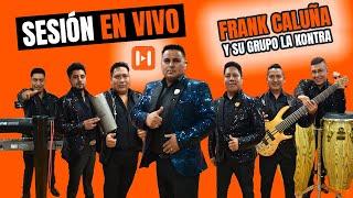 Frank Caluña y su Grupo La Kontra - En HVP ESTUDIO   (SESIÓN COMPLETA) Episodio # 23