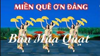 ️MÚA QUẠT CHÈO : MIỀN QUÊ ƠN ĐẢNG / BẢN MÚA TAY VÀ HƯƠNG DẪN Ở DƯỚI VIDEO BẤM ⬇️