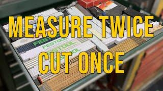 Measure Twice Cut Once