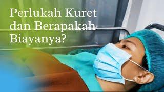 Perlukah Tindakan Kuret & Berapakah Biayanya?