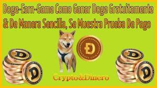  Doge Earn Game Minería ️ Gana Doge Gratis  Se Muestra Prueba De Pago