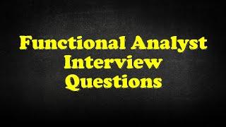 Functional Analyst Interview Questions