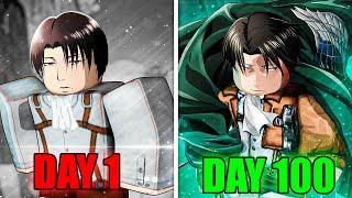 Spending 100 Days As Levi Ackerman In Attack on Titan Revolution...(Roblox)