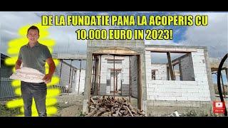 CU 10.000 EURO POTI CONSTRUI O SUPERBA CASA IN 2023!Calcul materiale+manopera.