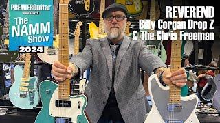 Reverend Billy Corgan Drop Z & The Chris Freeman | NAMM 2024