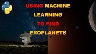 Finding Exo Planets using Machine Learning /AI