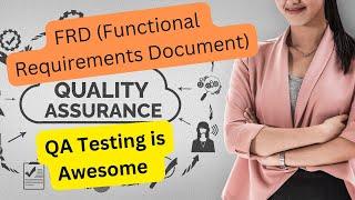 The Key to Successful QA Testing: Understanding FRD (Functional Requirements Document) 