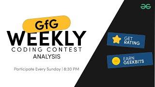 GFG Weekly Coding Contest - 165 Post Analysis | GeeksforGeeks Practice
