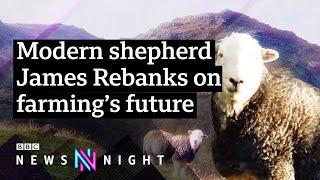 James Rebanks on the future of farming - BBC Newsnight