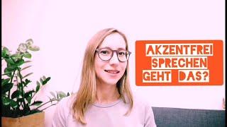 Wie Deutsch AKZENTFREI sprechen? Meine Erfahrung und Tipps