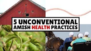 5 Unconventional Amish Health Practices