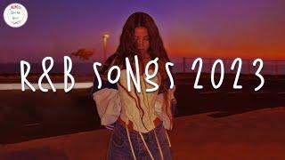 R&B songs 2023  R&B music 2023 ~ Best rnb songs playlist