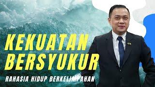 KEKUATAN BERSYUKUR "RAHASIA HIDUP BERKELIMPAHAN" | RUDY LIM