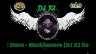 Thrift Store (DJ X2 Remix) - Macklemore & Ryan Lewis