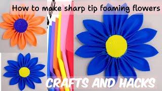 How to make sharp tip flower with foaming paper||foaming crafts||flower making|| @craftsandhacks24