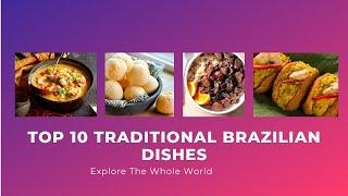 Top 10 Traditional Brazilian Dishes (Traditional foods in the world)