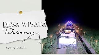 DESA WISATA TUKSONO NIGHT SHORT TRIP | LGPDW 2024