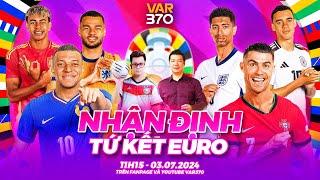 NHẬN ĐỊNH TỨ KẾT EURO 2024 | WE SPEAK FOOTBALL | VAR370 & BLV ANH QUÂN & BLV QUANG HUY