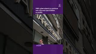 M&S cyberattack to cost £300m