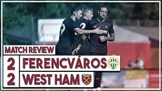 Ferencváros 2-2 West Ham | Danny Ings banger & Aguerd equaliser in Lopetegui''s first game