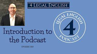 Introduction to the 4 Legal English Podcast | 1 | 4 Legal English Podcast