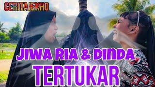 Jiwa ria dan dinda tertukar #ceritajekho #dramabocil