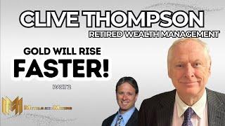 CLIVE THOMPSON | Gold will rise even FASTER than before and we are very EARLY in the cycle