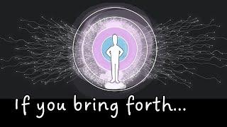 If You Bring Forth What is Within You...