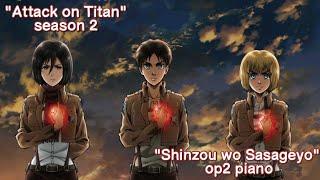 Attack on Titan - "Shinzou wo Sasageyo"!!! opening on piano! Sasageyo Sasageyo!