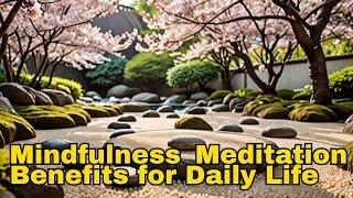 Mindfulness Meditation Benefits for Daily Life | Benefits of being mindful