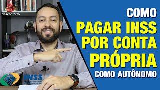 COMO PAGAR INSS POR CONTA PRÓPRIA COMO AUTÔNOMO | Contribuinte Individual no INSS | Benefícios