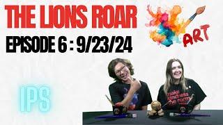 THE LION'S ROAR | EPISODE #6 - 09/23/2024