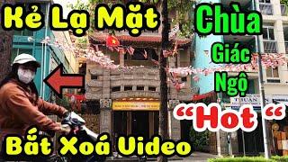 Chùa Giác Ngộ Xuất Hiện Hai Người Lạ Chặn Xe Cấm Quay Phim Và Bắt Xoá Video  #ChợViệtTV