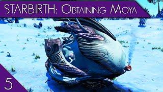 Obtaining the Perfect Moya | No Man's Sky Starbirth Walk-through Episode 5 | NMS Living Ship Xaine