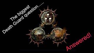 the most asked question about Death Guard in warhammer 40k answered! Solving the riddles of chaos !